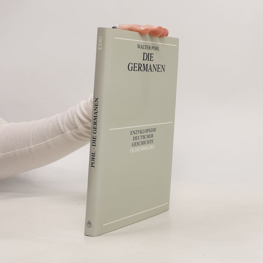 Walter Pohl Enzyklopädie Deutscher Geschichte: Die Germanen