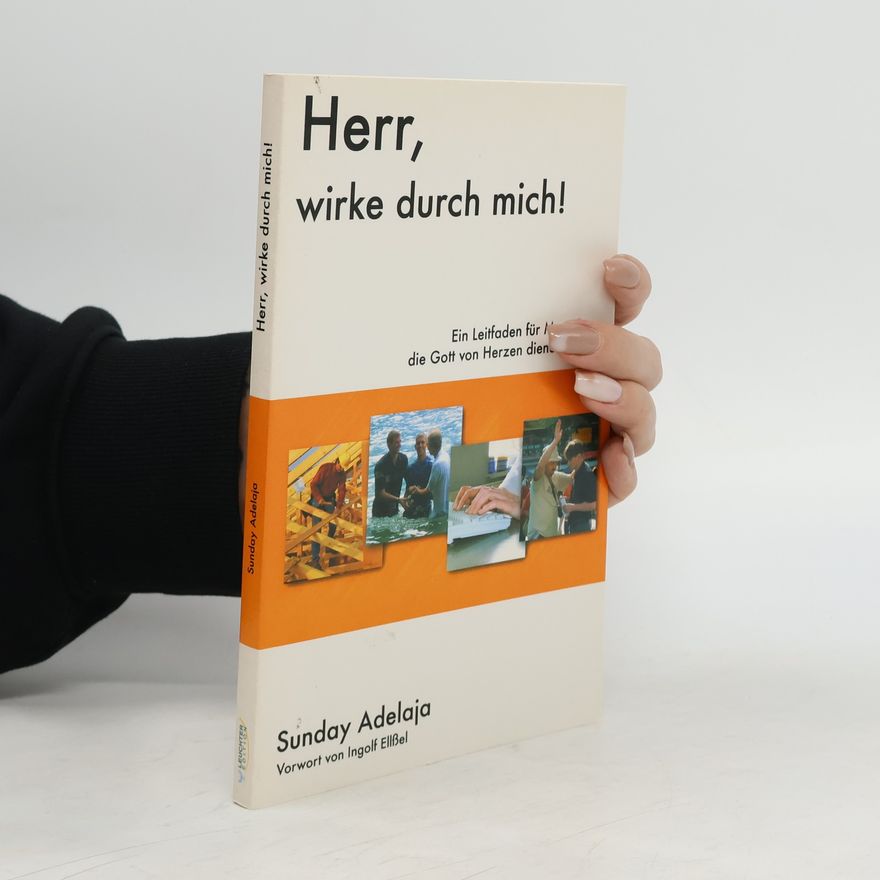 Ingolf Ellßbel Herr, wirke durch mich!