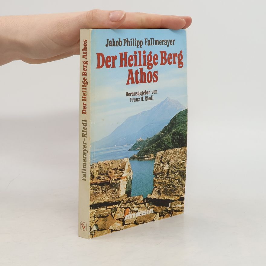 Jakob Philipp Fallmerayer Hagion-Oros oder der Heilige Berg Athos