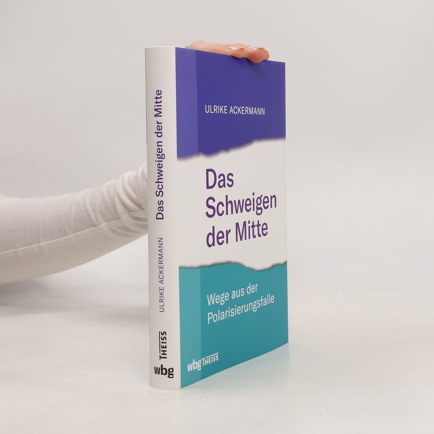 Ulrike Ackermann Das Schweigen der Mitte