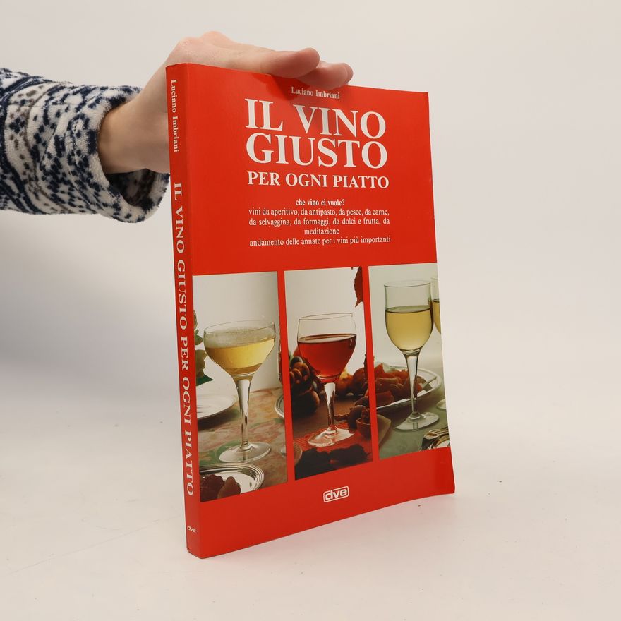 Luciano Imbriani Il vino giusto. Per ogni piatto