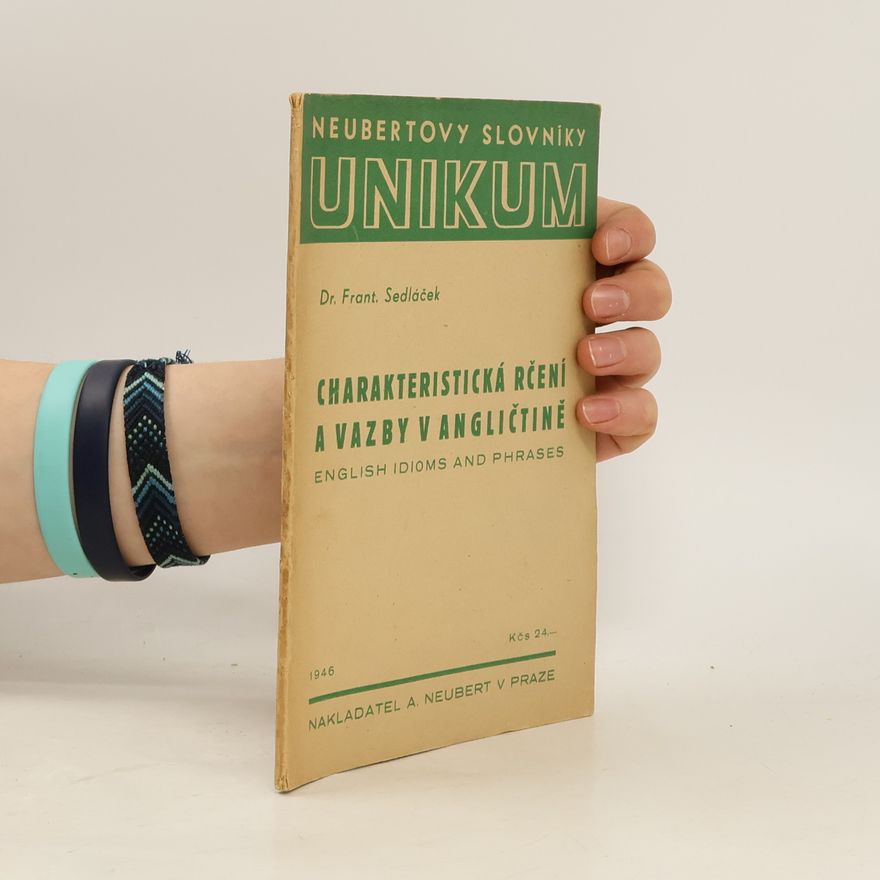 František Sedláček Charakteristická rčení a vazby v angličtině = English idioms and phrases