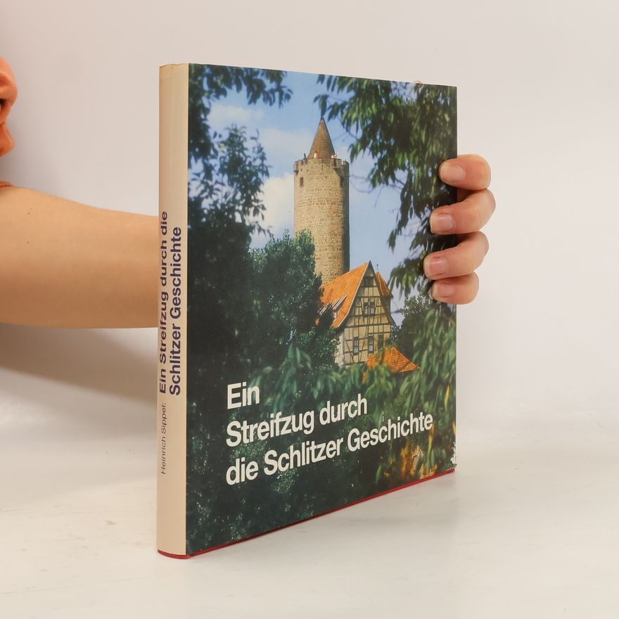 Heinrich Sippel Ein Streifzug durch die Schlitzer Geschichte