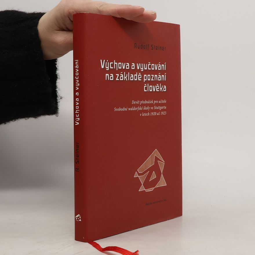 Rudolf Steiner Výchova a vyučování na základě poznání člověka