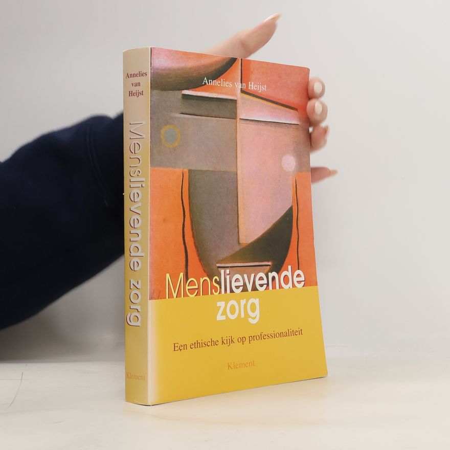 A. van Heijst Menslievende zorg
