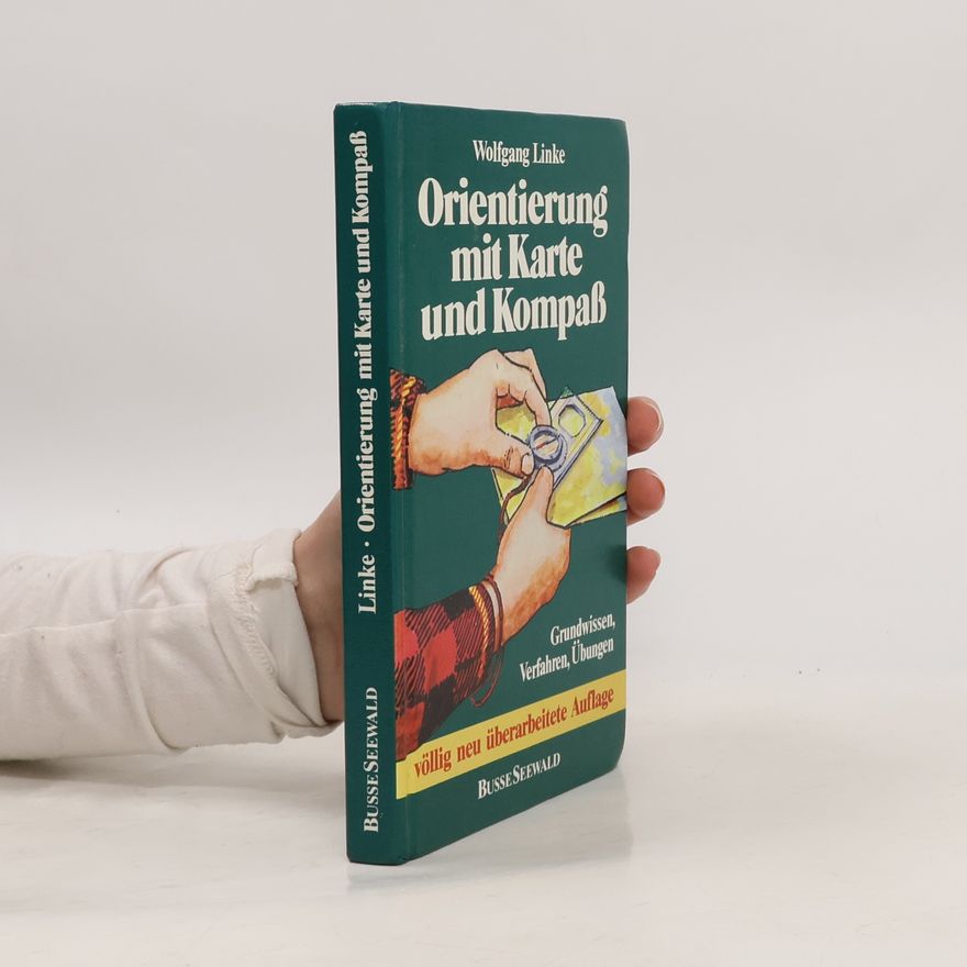 Wolfgang Linke Orientierung mit Karte und Kompass. Grundwissen, Verfahren, Übungen - Völlig neu überarbeitete Auflage