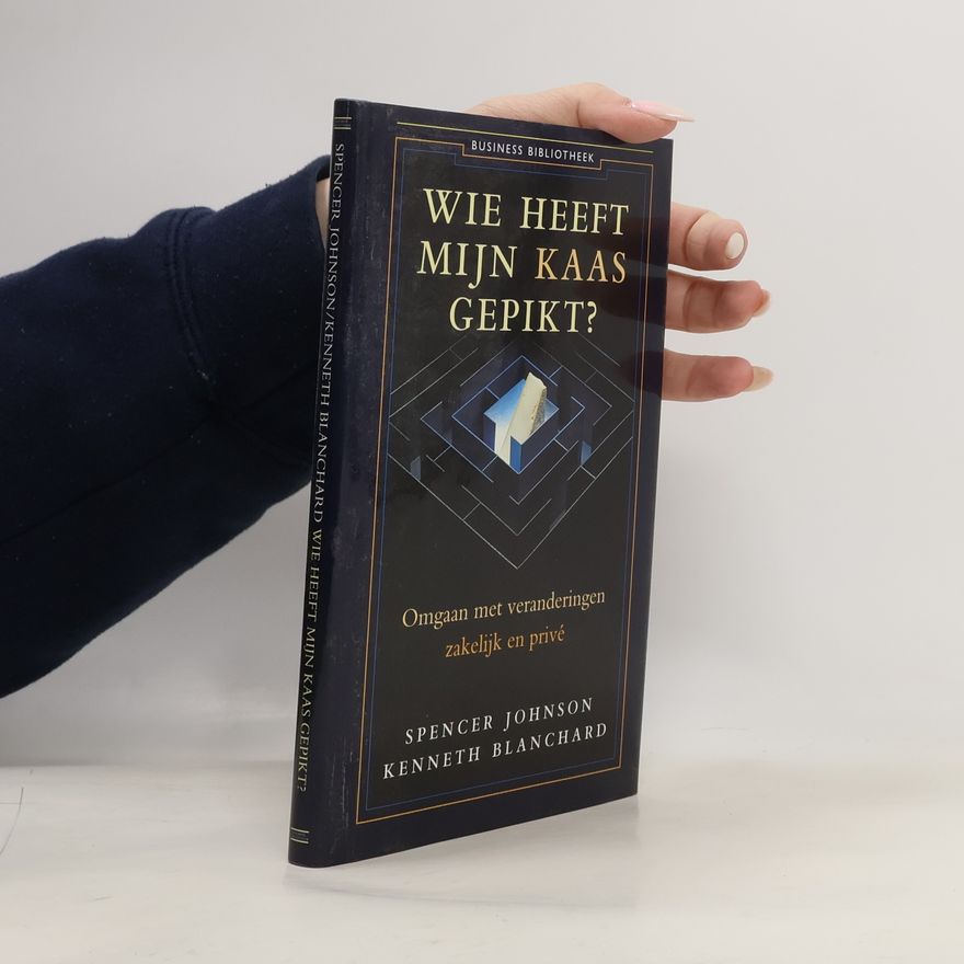 Spencer Johnson Wie heeft mijn kaas gepikt?