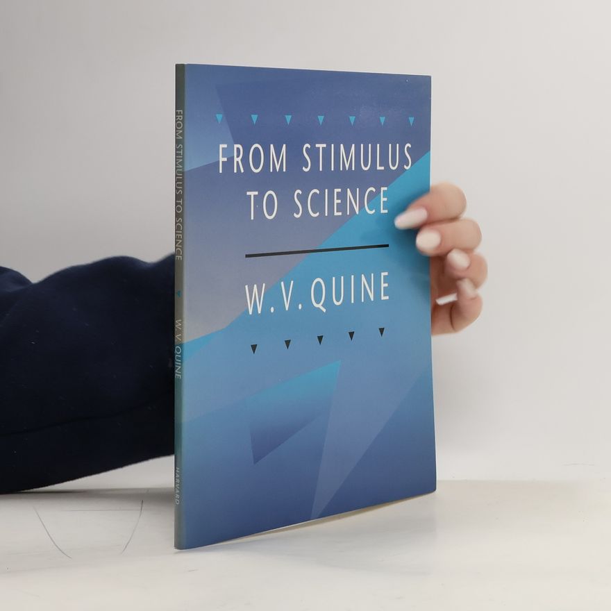 Willard Van Orman Quine From Stimulus to Science