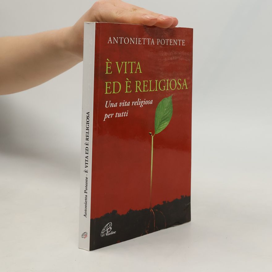 Antonietta Potente È vita ed è religiosa. Una vita religiosa per tutti