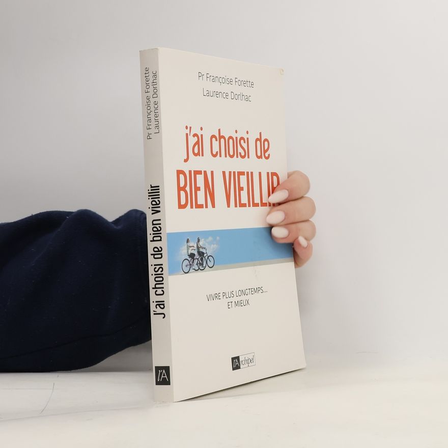 Françoise Forette J'ai choisi de bien vieillir