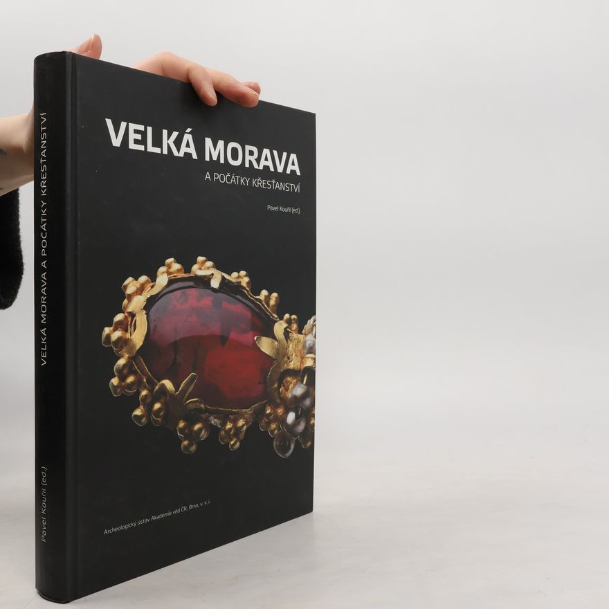 Pavel Kouřil Velká Morava a počátky křesťanství