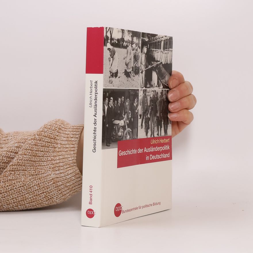 Ulrich Herbert Geschichte der Ausländerpolitik in Deutschland