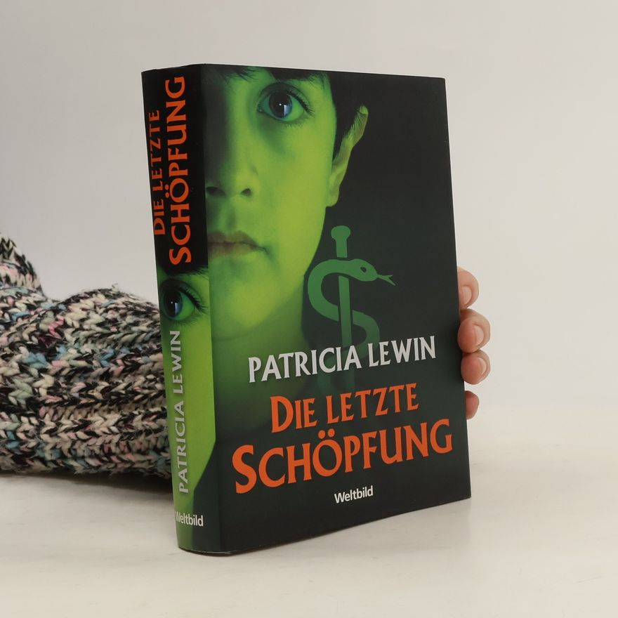 Patricia Lewin Die letzte Schöpfung