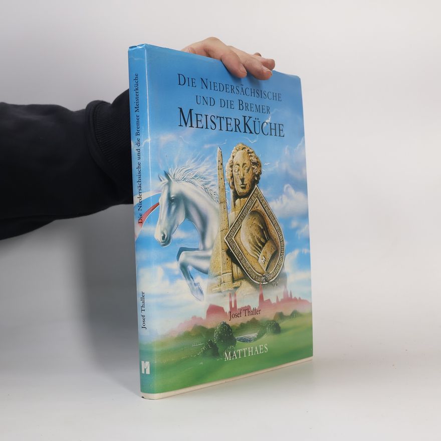Josef Thaller Die niedersächsische und die Bremer Meisterküche