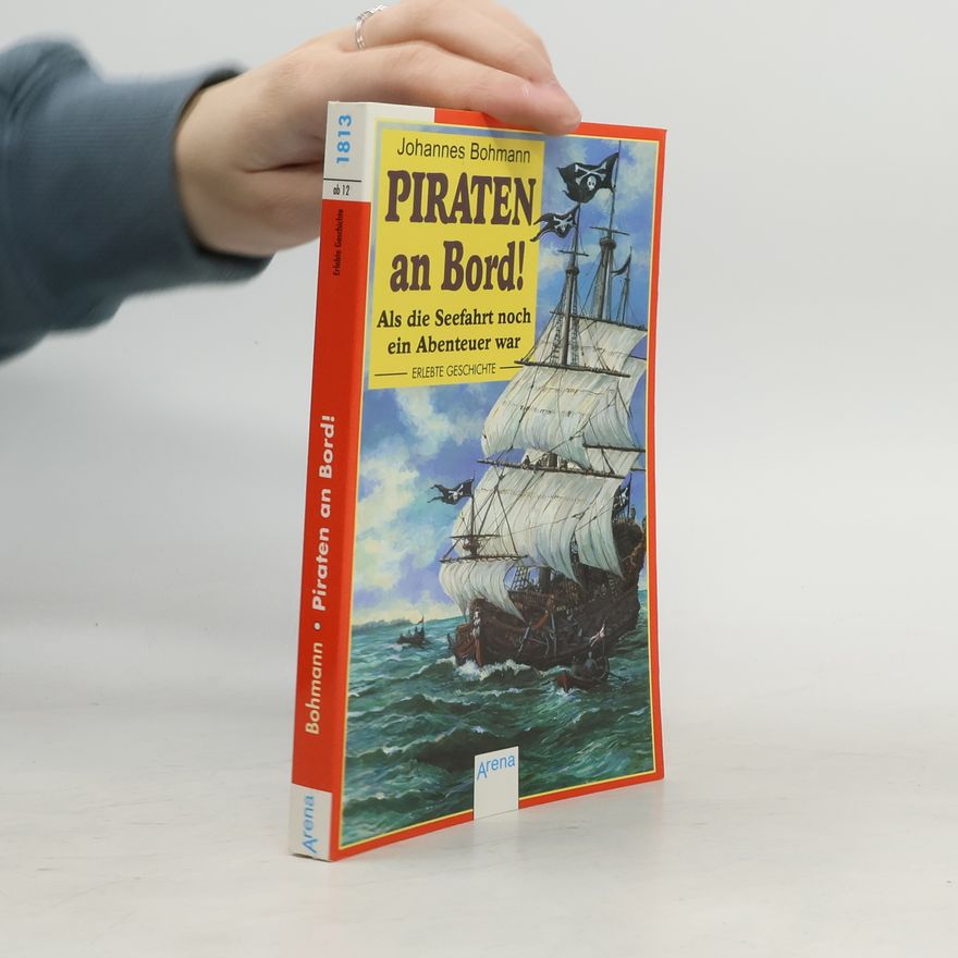Johannes Bohmann Erlebte Geschichte: Piraten an Bord!
