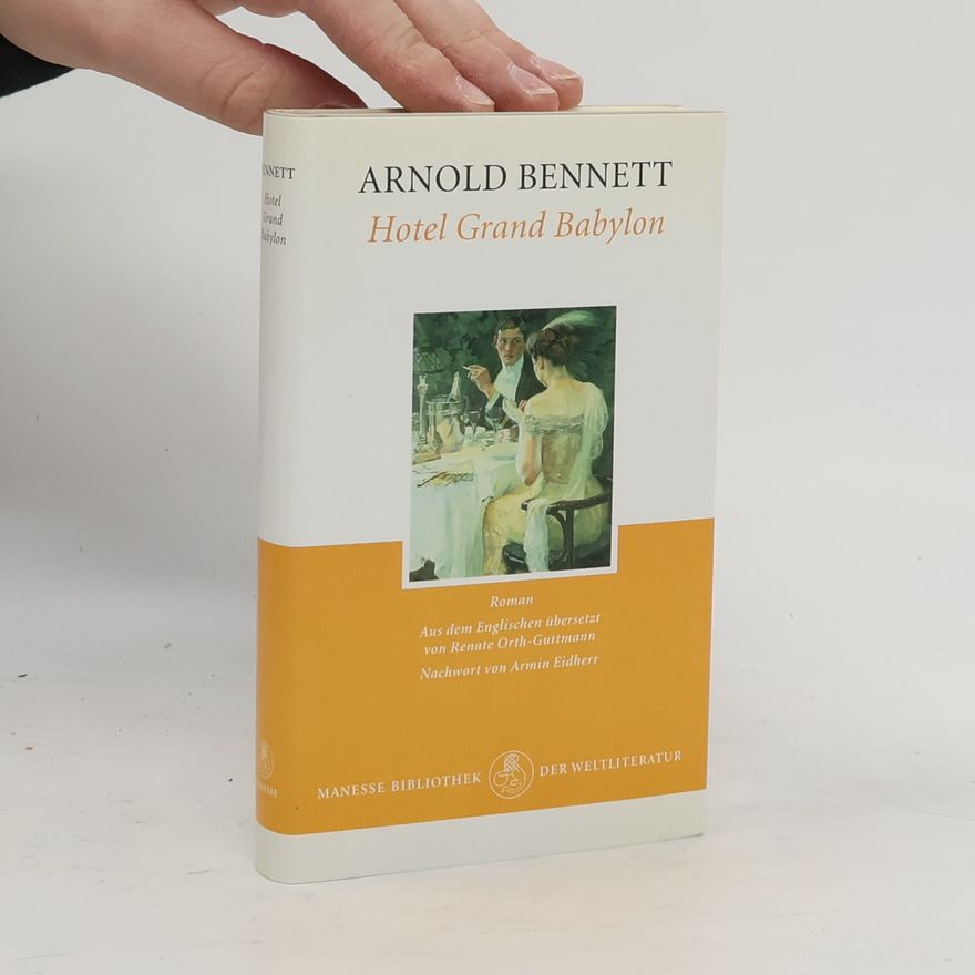Arnold Bennett Hotel Grand Babylon. Roman