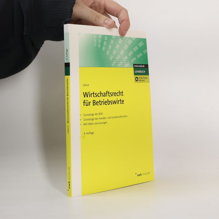 Norbert Ullrich NWB Studium Betriebswirtschaft: Wirtschaftsrecht für Betriebswirte