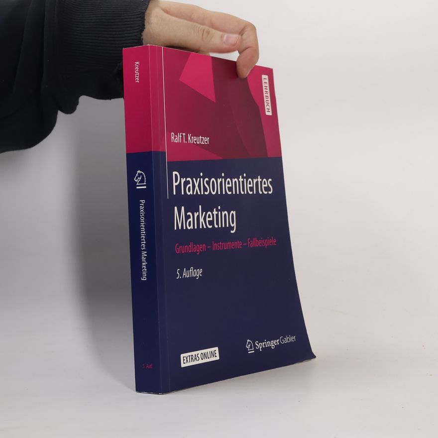 Ralf T. Kreutzer Praxisorientiertes Marketing