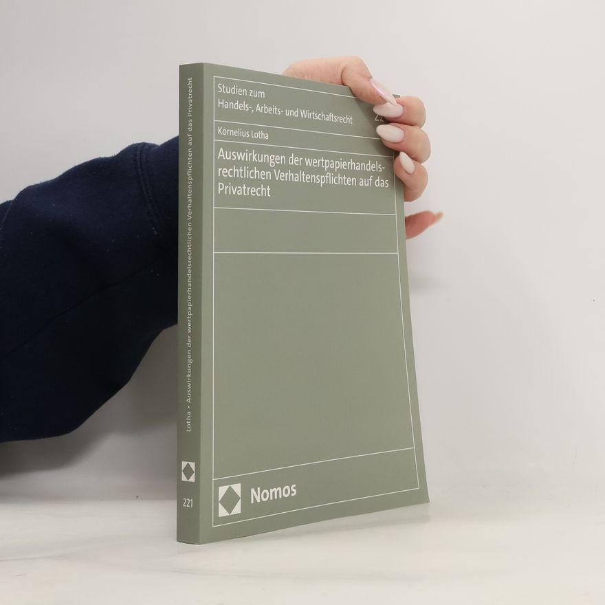 Kornelius Lotha Auswirkungen der wertpapierhandelsrechtlichen Verhaltenspflichten auf das Privatrecht