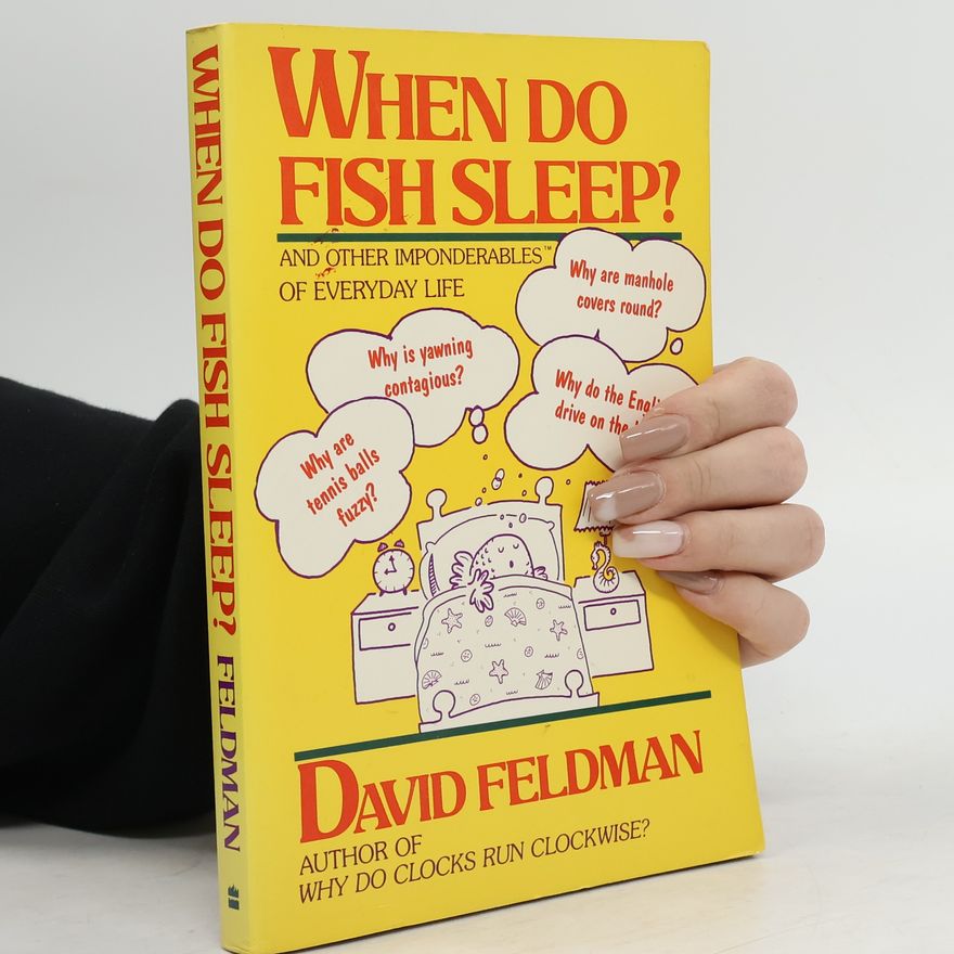 David Feldman When Do Fish Sleep? and Other Imponderables of Everyday Life