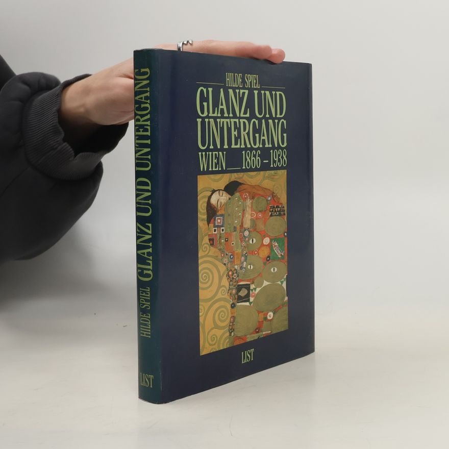 Hilde Spiel Glanz und Untergang Wien 1866-1938