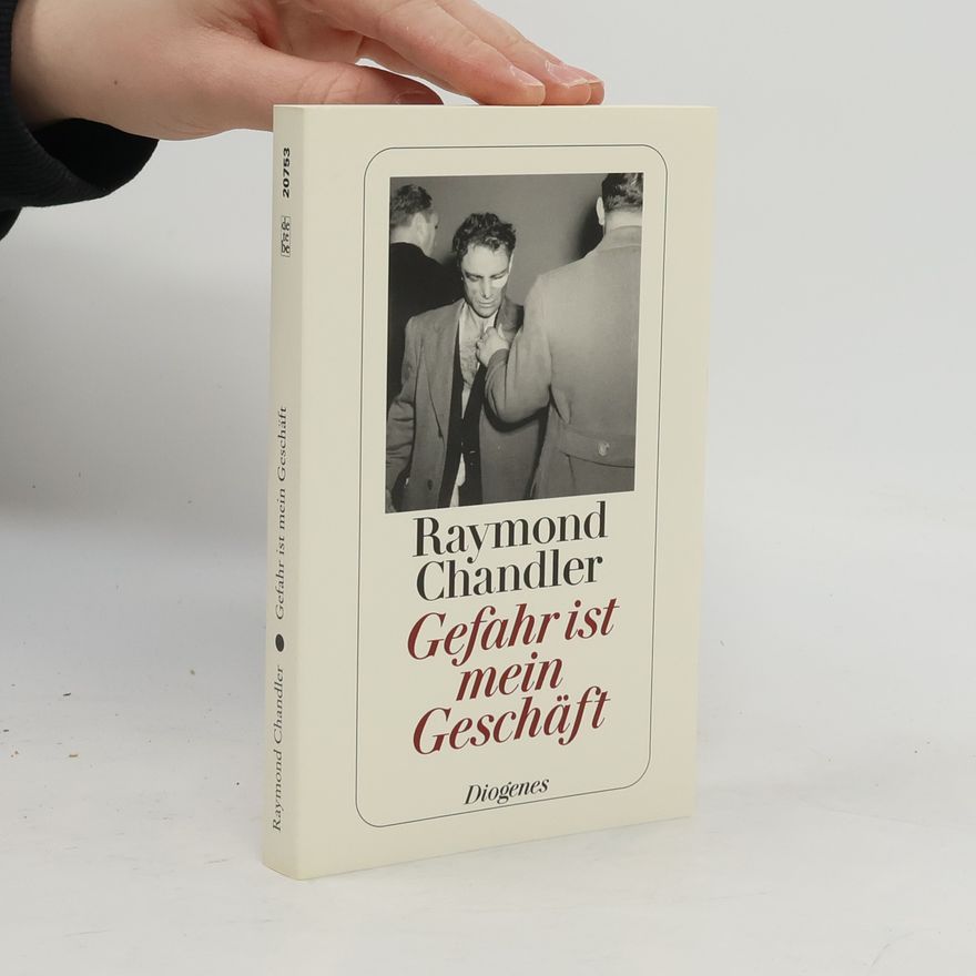 Raymond Chandler Gefahr ist mein Geschäft