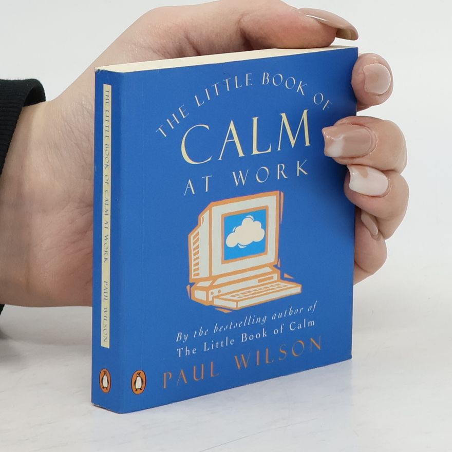 Paul Wilson The Little Book Of Calm At Work