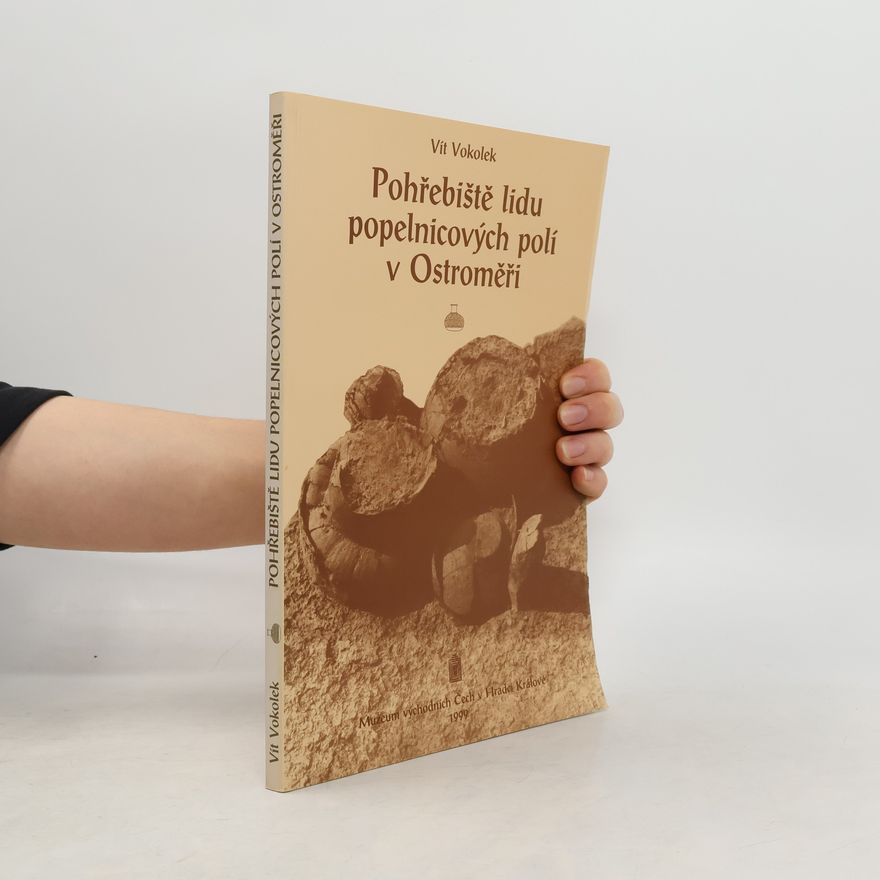 Vít Vokolek Pohřebiště lidu popelnicových polí v Ostroměři