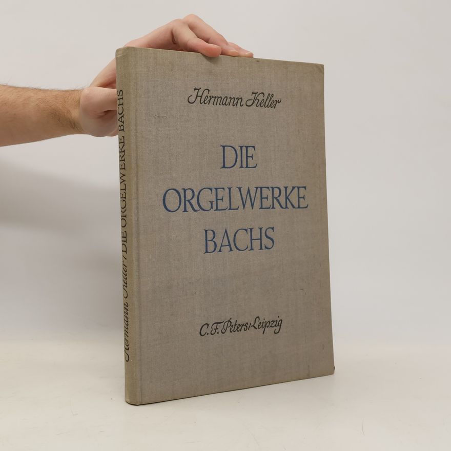 Hermann Keller Die Orgelwerke Bachs