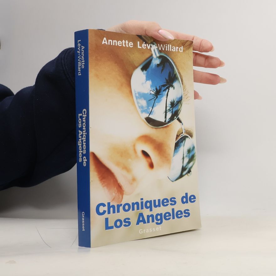Annette Lévy-Willard Chroniques de Los Angeles