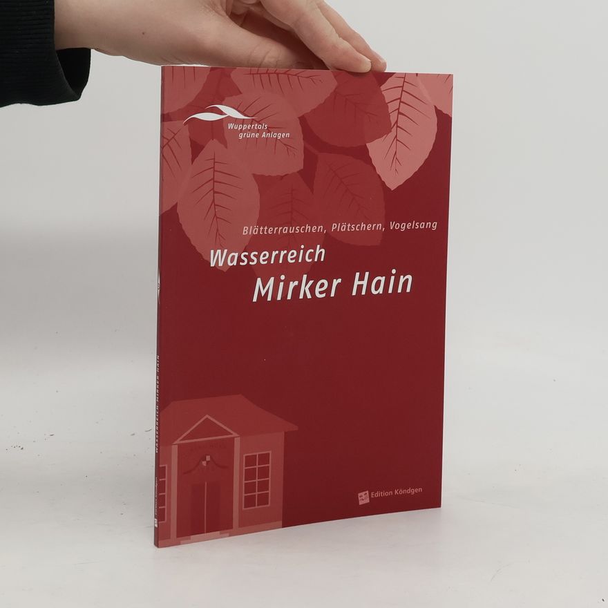 Various authors Wuppertals grüne Anlagen: Wasserreich Mirker Hain