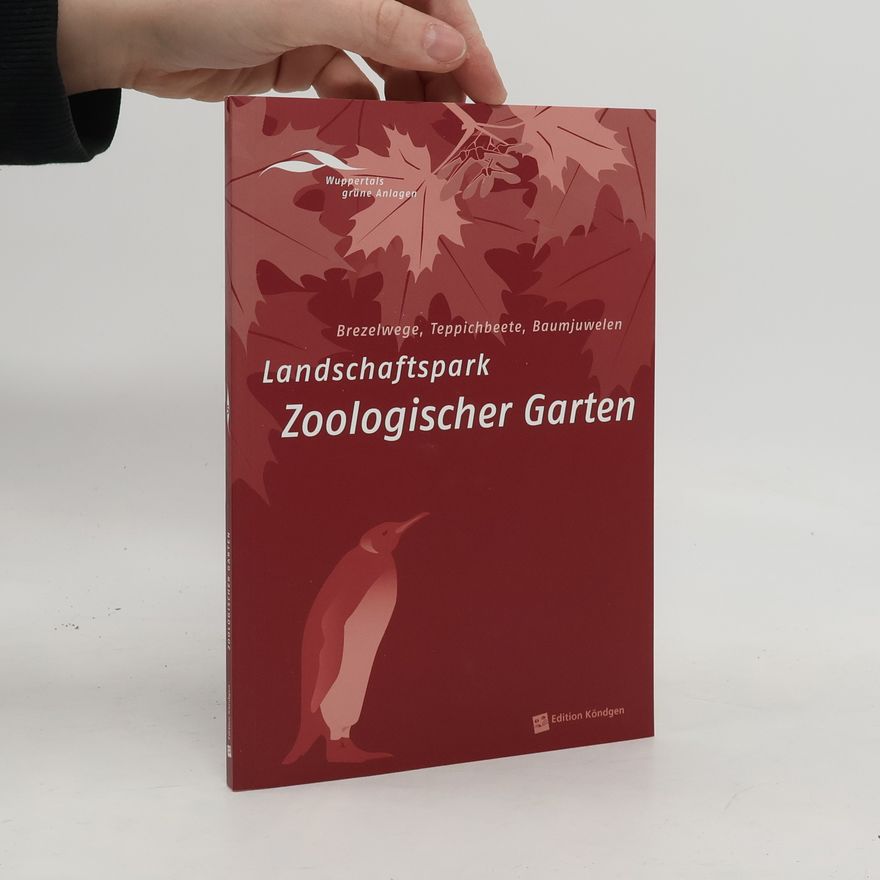 Ute Nolden-Seemann Wuppertals grüne Anlagen: Landschaftspark Zoologischer Garten