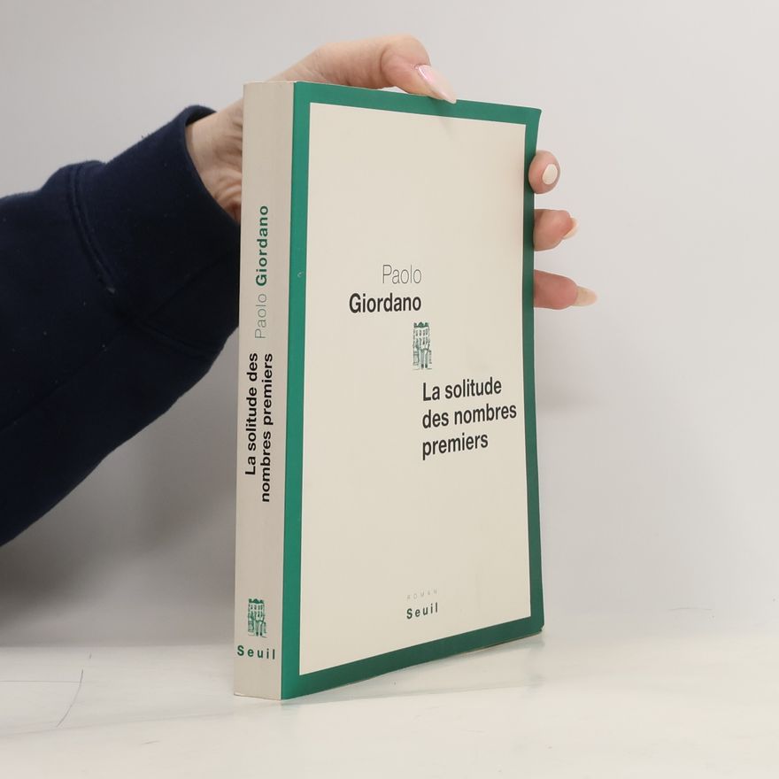 Paolo Giordano La solitude des nombres premiers