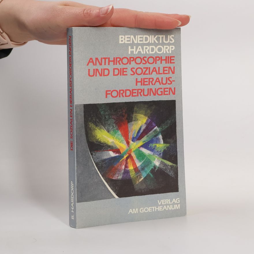Benediktus Hardorp Anthroposophie und die sozialen Herausforderungen