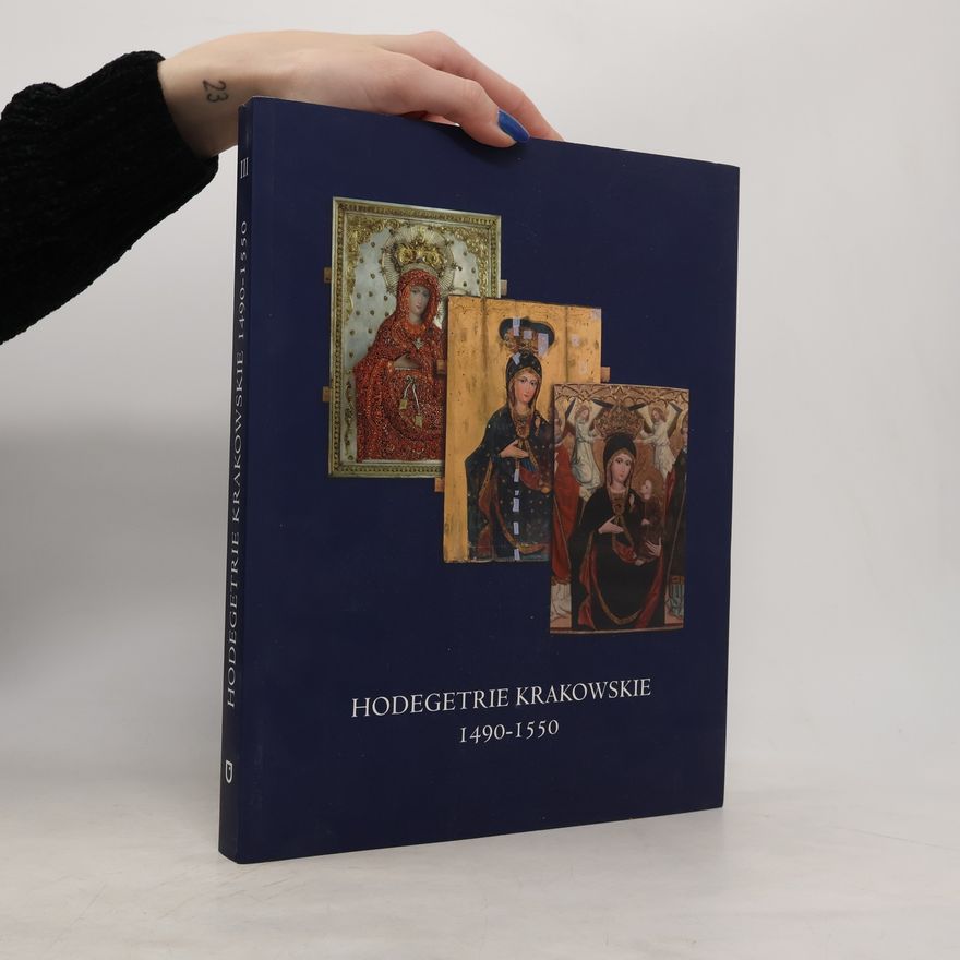 Małgorzata Schuster-Gawłowska Hodegetrie krakowskie