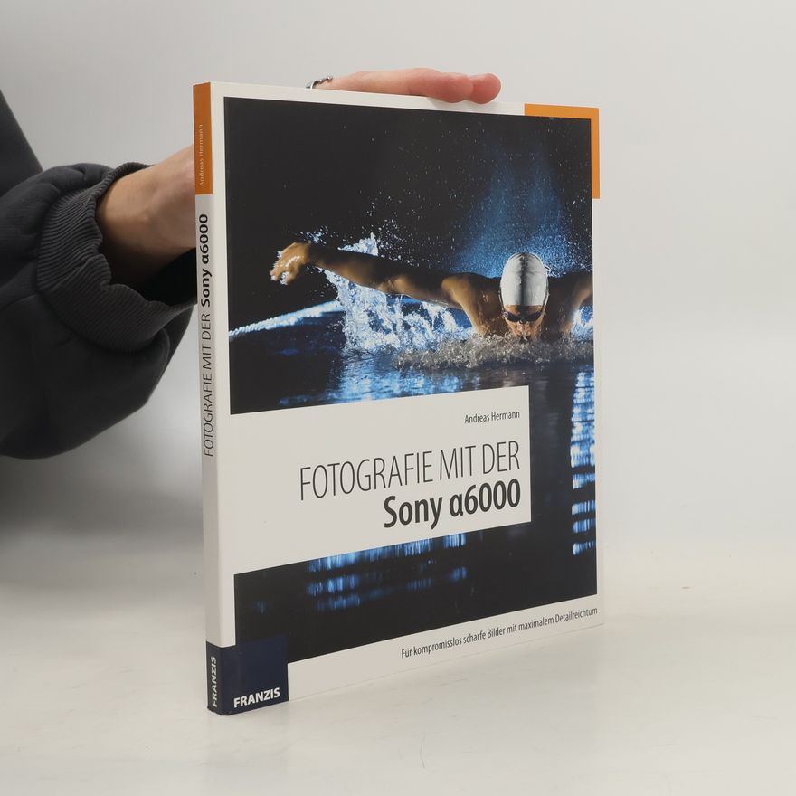Andreas Herrmann Fotografie mit der Sony α [alpha] 6000