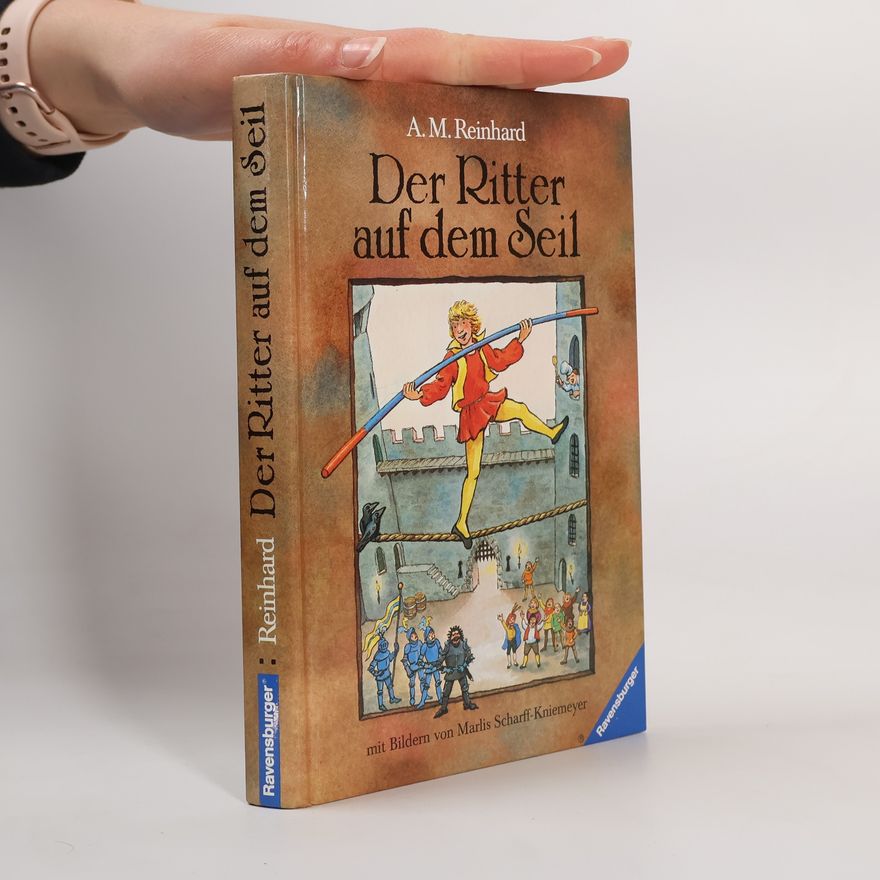 Andreas M. Reinhard Der Ritter auf dem Seil