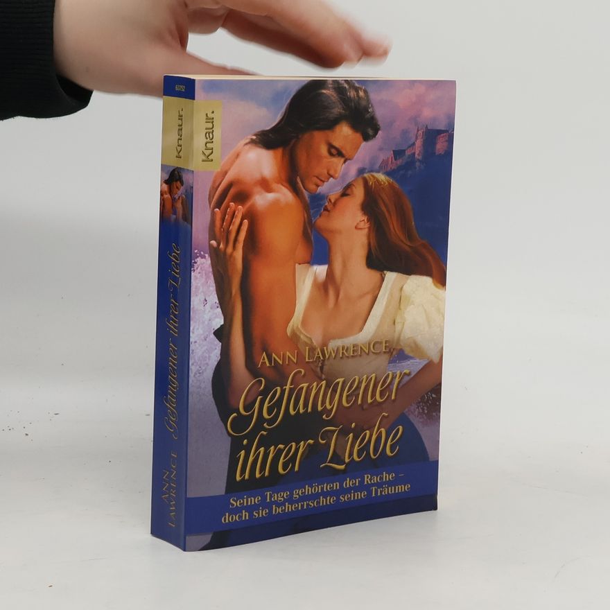 Ann Lawrence Gefangener ihrer Liebe. Seine Tage gehörten der Rache - doch sie beherrschte seine Träume