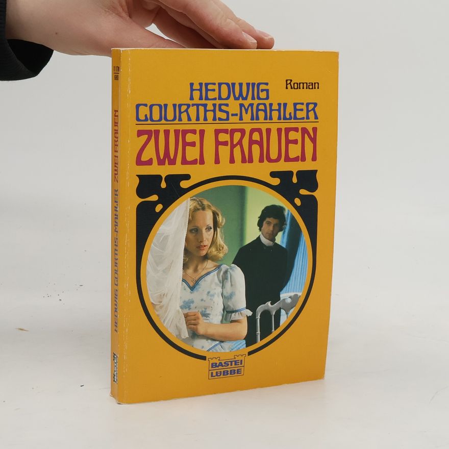 Hedwig Courths-Mahler Zwei Frauen