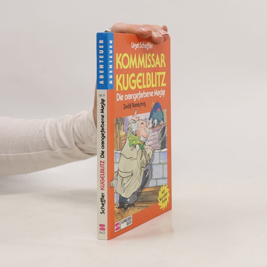 Ursula Kohlsaat-Scheffler Kommissar Kugelblitz. Die Orangefarbene Maske
