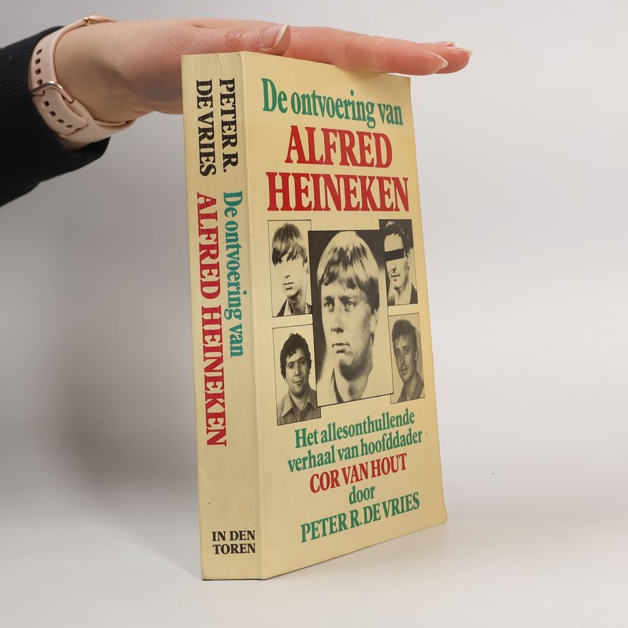 Vries Peter R.de De ontvoering van Alfred Heineken