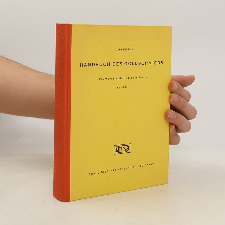 Kolektiv autorů Diebeners Handbuch des Goldschmieds III.