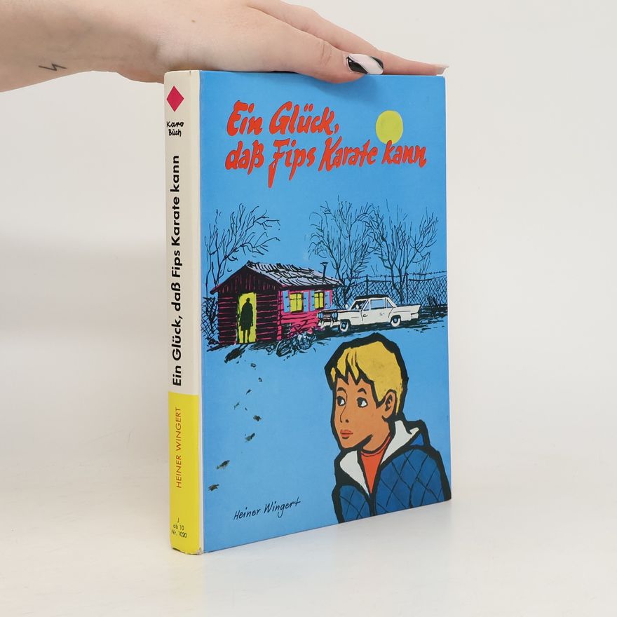Heiner Wingert  Ein Glück, dass Fips Karate kann