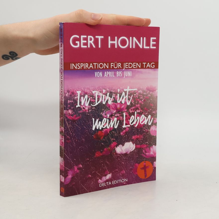 Gert Hoinle In Dir ist mein Leben