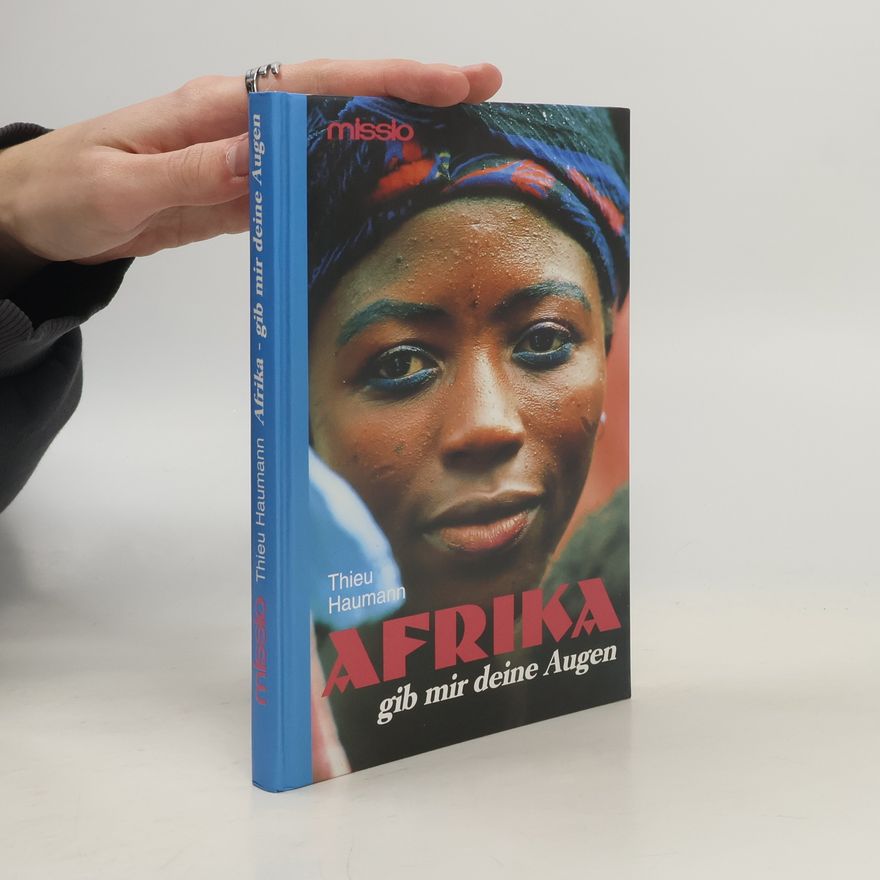 Thieu Haumann Afrika, gib mir deine Augen