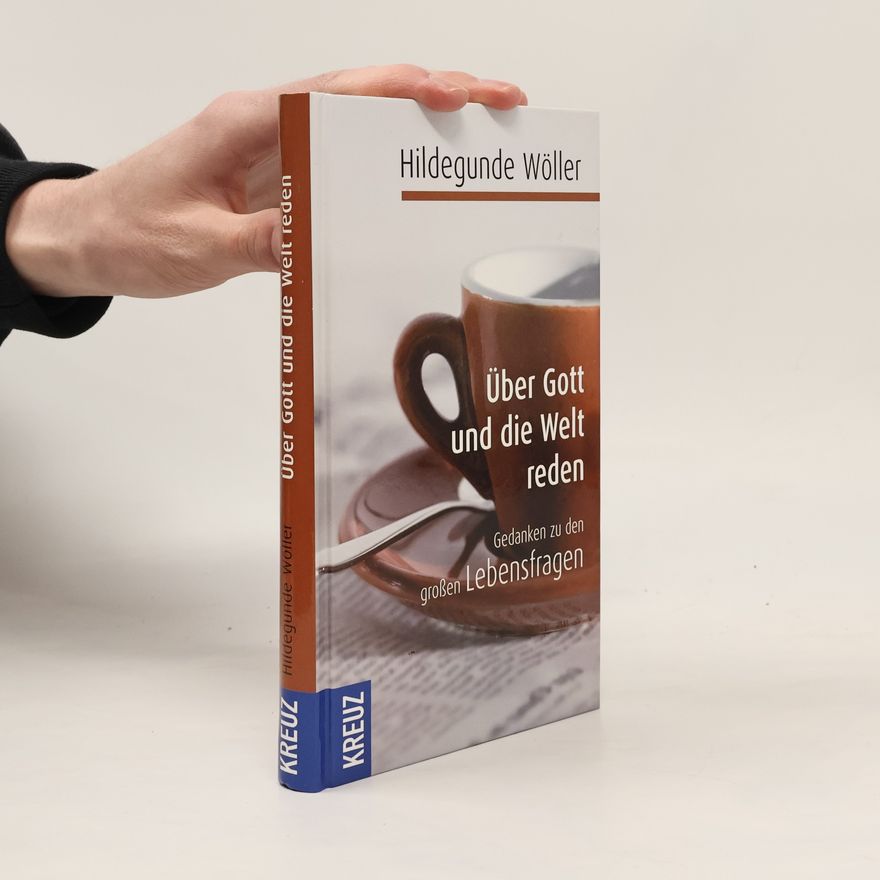 Hildegunde Wöller Über Gott und die Welt reden