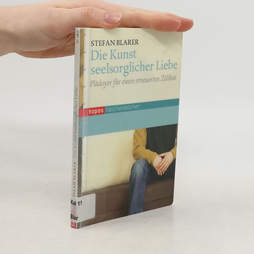 Stefan Blarer Topos Taschenbücher: Die Kunst seelsorgerlicher Liebe