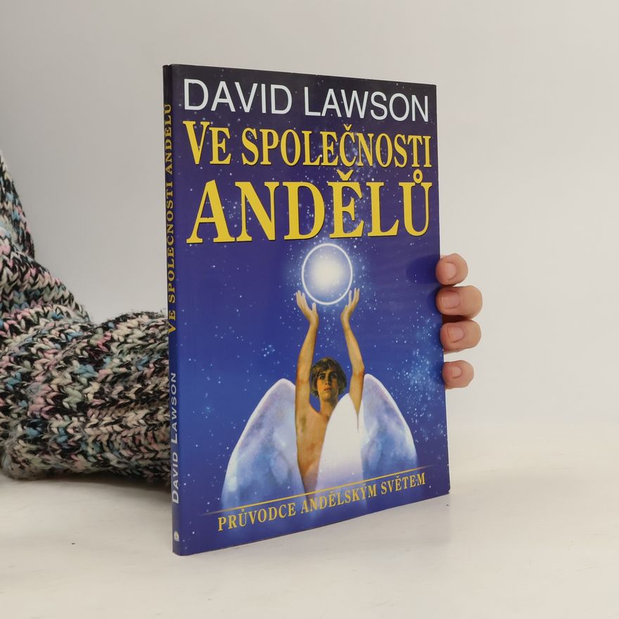 David Lawson Ve společnosti andělů : průvodce andělským světem