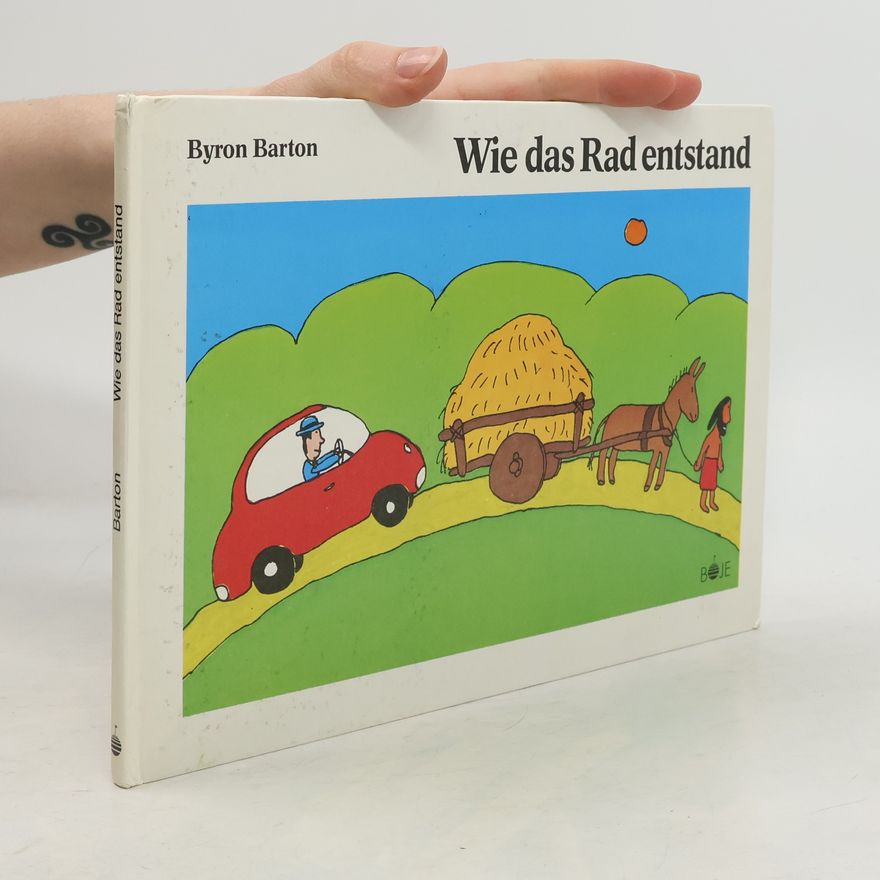 Byron Barton Wie das Rad entstand