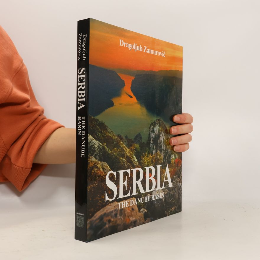 Dragoljub Zamurović Serbia: The Danube Basin